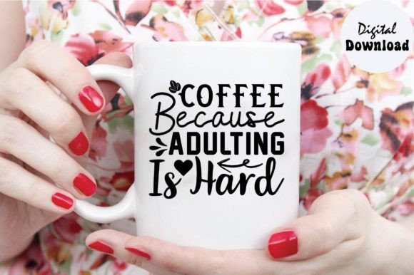 Coffee Because Adulting is Hard Svg Review