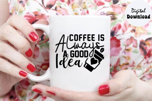 Coffee is Always a Good Idea SVG Review