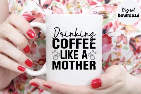 Drinking Coffee Like a Mother Svg Review