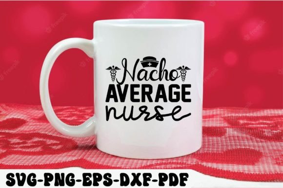 Nacho Average Nurse Svg Review for Embroidery Projects