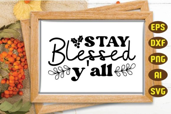 Stay Blessed Y All SVG for Thanksgiving Embroidery